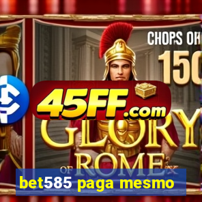 bet585 paga mesmo